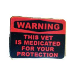 Pin: WARNING This Vet is Medicated Image